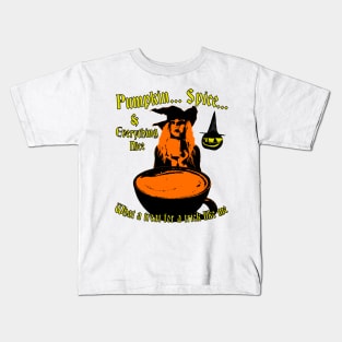 Pumpkin Spice And Everything Nice - What A Treat For A Trick Like Me - Halloween Witch Coffee Kids T-Shirt